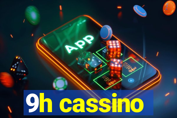 9h cassino